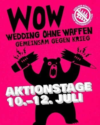 Wedding ohne Waffen - gemeinsam gegen Krieg! Aktionstage 10.-12.Juli