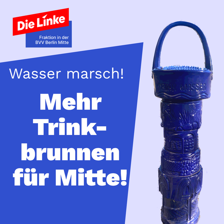 wasser marsch sharepic Fotomontage mit einem der blauen Trinkwasserbrunnen in Berlin. Daneben steht: „Wasser marsch! Mehr Trinkwasserbrunnen für Mitte!“